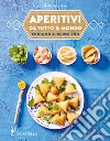 Aperitivi da tutto il mondo con solo 4 ingredienti libro di Paprikas Nadia