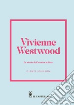 Vivienne Westwood. La storia dell'iconica stilista