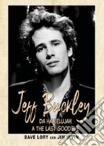 Jeff Buckley. Da Hallelujah a The Last Goodbye libro