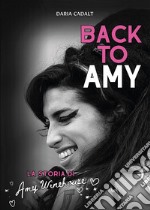 Back to Amy. La storia di Amy Winehouse