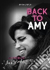 Back to Amy. La storia di Amy Winehouse libro