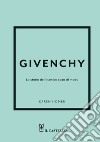 Givenchy. La storia dell'iconica casa di moda. Ediz. a colori libro di Homer Karen