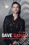 Dave Gahan. Depeche Mode & Second Coming libro