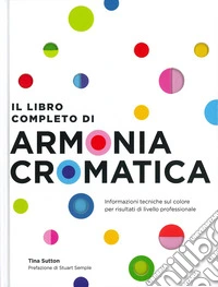Il libro completo di armonia cromatica. Con Poster