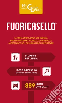 Fuoricasello 2025. I migliori ristoranti vicini alle uscite delle autostrade libro