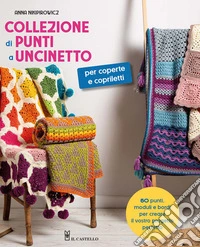Collezione di punti a uncinetto per coperte e copriletti. Ediz. a colori libro