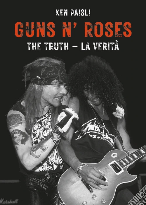 Guns N' Roses. The truth. La verità