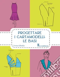 Progettare i cartamodelli: le basi libro