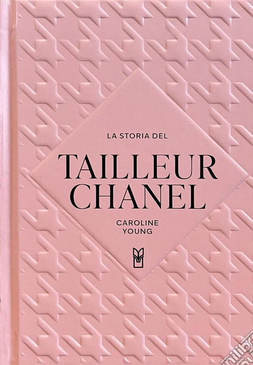 La storia del tailleur Chanel. Ediz. a colori