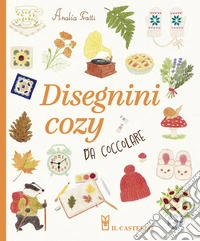 Disegnini cozy da coccolare. Ediz. a colori libro