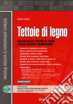 Tettoie di legno. Calcolo delle tettoie di legno e delle relative connessioni. Con software libro