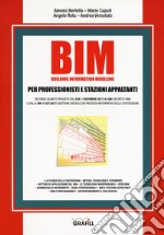 BIM. Building information modeling. Per professionisti e stazioni appaltanti. Con e-book libro