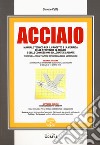 Acciaio. Manuale tecnico per il progetto e la verifica delle strutture in acciaio e delle connessioni bullonate e saldate. Con software libro di Caffè Simone