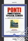 Ponti. Progettazione, tipologie, elementi. Con software libro di Cirillo Antonio