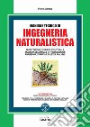 Manuale tecnico di ingegneria naturalistica. Con software libro