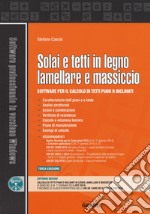 Solai e tetti in legno lamellare e massiccio. Software per il calcolo di tetti piani o inclinati. Con software libro