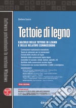 Tettoie di legno. Calcolo delle tettoie di legno e delle relative connessioni. Con sotware libro