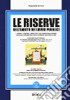 Le riserve nell'ambito dei lavori pubblici. Con aggiornanto online. Con software libro