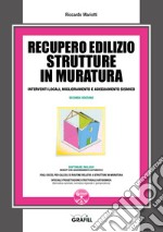 Recupero edilizio strutture in muratura. Interventi locali, miglioramento e adeguamento sismico. Con Contenuto digitale per download e accesso on line libro