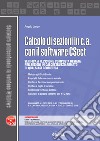 Calcolo di sezioni in c.a. con il software CSect. Con software libro di Longo Angelo