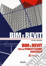 BIM e REVIT per la progettazione esecutiva. Con app libro