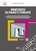 Rinforzo di pareti forate. Verifica di pareti portanti in muratura interessate dall'apertura e/o modifica di vani per la realizzazione di porte e finestre. Con software libro