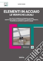 Elementi in acciaio. Le verifiche locali libro