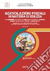 Agevolazioni fiscali in materia edilizia. Superbonus, ecobonus, sismabonus, bonus facciate, bonus casa, bonus mobili, bonus verde. Aggiornato al D.L. N. 104/2020 (Decreto agosto) convertito con modificazioni dalla Legge N. 126/2020 libro