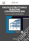 Calcolo strutturale in acciaio con IperSpace BIM. Calcolo agli elementi finiti BIM oriented. Con software di calcolo libro