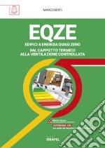 EQZE Edifici a energia quasi zero. Dal cappotto termico alla ventilazione controllata. Con Contenuto digitale per accesso on line libro