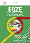 EQZE Edifici a energia quasi zero. Dal cappotto termico alla ventilazione controllata. Con Contenuto digitale per accesso on line libro