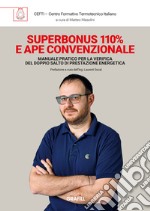 Superbonus 110% e APE convenzionale. Manuale pratico per la verifica del doppio salto di prestazione energetica