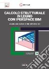 Calcolo strutturale in legno con IperSpace BIM. Calcolo agli elementi finiti BIM oriented. Con Software libro