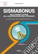 Sismabonus. Dalla progettazione alla asseverazione degli interventi. Con Contenuto digitale (fornito elettronicamente) libro