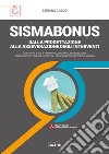 Sismabonus. Dalla progettazione alla asseverazione degli interventi. Con Contenuto digitale (fornito elettronicamente) libro