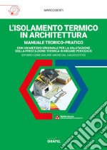 L'isolamento termico in architettura. Con aggiornamenti online libro