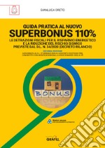 Guida pratica al nuovo Superbonus 110%. Le detrazioni fiscali per il risparmio energetico e la riduzione del rischio sismico previste dal D.l. n. 34/2020 (decreto rilancio). Con software libro