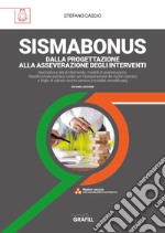 Sismabonus. Dalla progettazione alla asseverazione degli interventi. Con espansione online libro