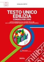 Testo Unico Edilizia. Consigli per l'uso. Con software libro