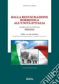 Dalla restaurazione borbonica all'Unità d'Italia. Storia di un Comune. Partanna