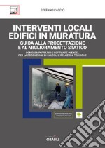 Interventi locali edifici in muratura. Guida alla progettazione e al miglioramento statico. Con foglio di calcolo libro