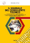 Manuale del consulente tecnico libro di Castello Graziano