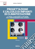 Progettazione e calcolo di impianti di climatizzazione. Con WebApp libro