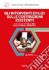 Gli interventi edilizi sulle costruzioni esistenti libro