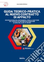 Guida teorico-pratica al nuovo contratto di appalto. Con app