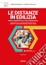 Le distanze in edilizia. Profili amministrativi, civili e processuali