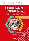 Le distanze in edilizia. Profili amministrativi, civili e processuali libro di Donegani Fabrizio Spallino Lorenzo