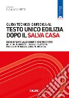 Guida tecnico-giuridica al Testo Unico Edilizia dopo il Salva Casa libro