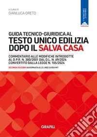 Guida tecnico-giuridica al Testo Unico Edilizia dopo il Salva Casa. Con WebApp libro