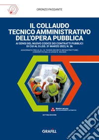 Il collaudo tecnico amministrativo dell'opera pubblica. Con WebApp libro